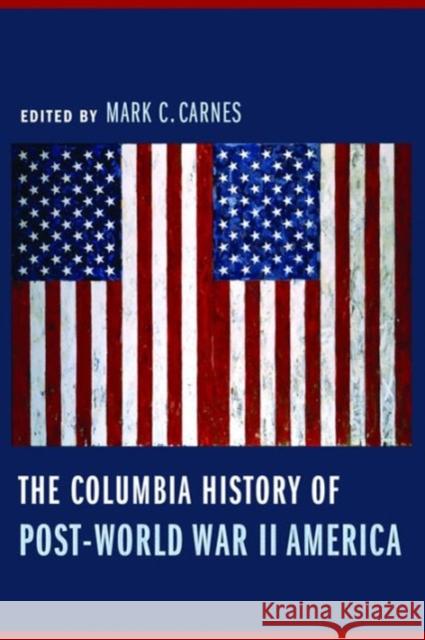 The Columbia History of Post-World War II America Carnes, Mark C 9780231121279