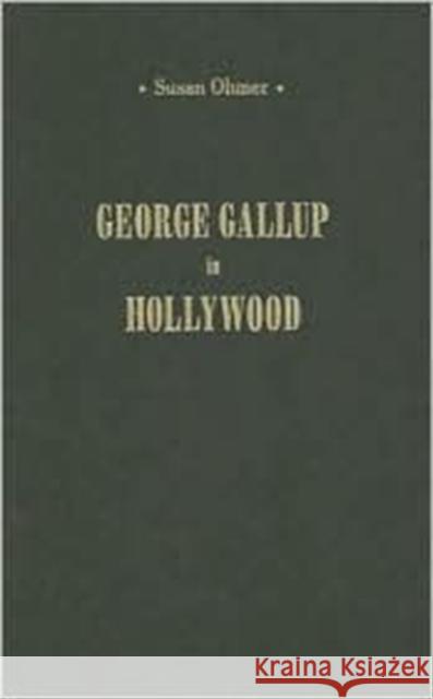 George Gallup in Hollywood Susan Ohmer 9780231121323 Columbia University Press