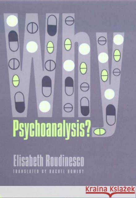 Why Psychoanalysis? Elisabeth Roudinesco Rachel Bowlby 9780231122030 Columbia University Press