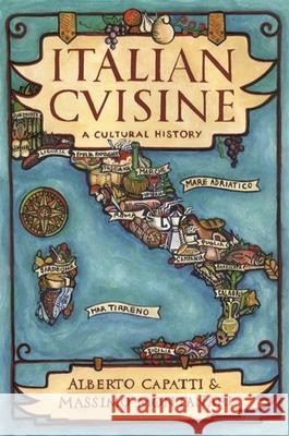 Italian Cuisine: A Cultural History Capatti, Alberto 9780231122320 Columbia University Press