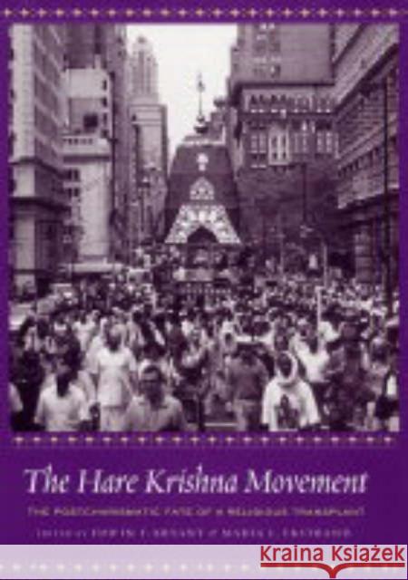 The Hare Krishna Movement: The Postcharismatic Fate of a Religious Transplant Bryant, Edwin 9780231122566