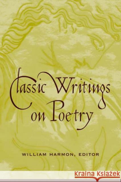Classic Writings on Poetry William Harmon 9780231123716 Columbia University Press