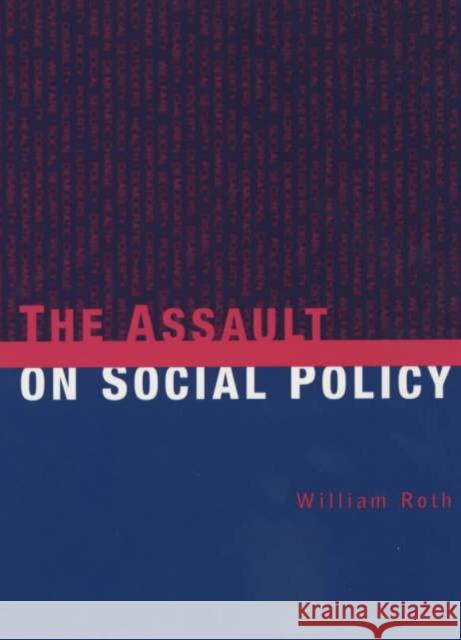 The Assault on Social Policy William Roth Bernard Sanders 9780231123815 Columbia University Press