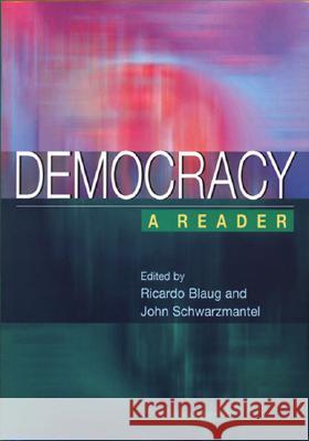 Democracy: A Reader Ricardo Blaug John Schwarzmantel 9780231124805 Columbia University Press