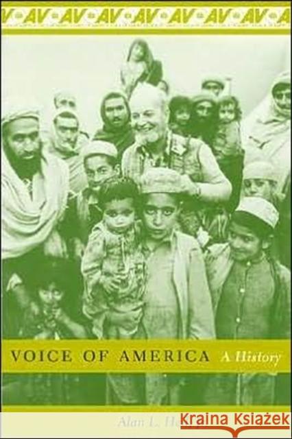 Voice of America : A History Alan L., JR. Heil 9780231126748 Columbia University Press
