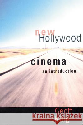 New Hollywood Cinema: An Introduction Geoff King 9780231127592 Columbia University Press