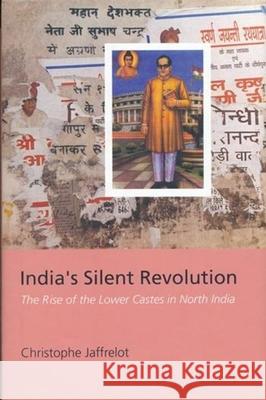 India's Silent Revolution: The Rise of the Lower Castes in North India Christoph Jaffrelot 9780231127868 Columbia University Press