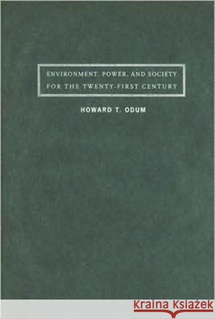 Environment, Power, and Society for the Twenty-First Century: The Hierarchy of Energy Odum, Howard 9780231128865