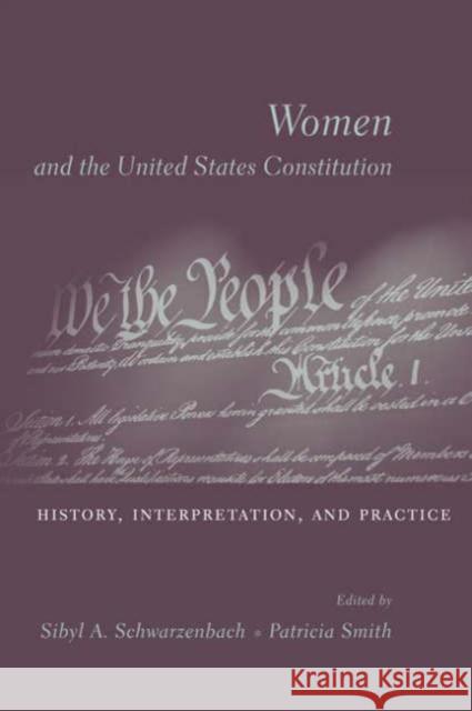 Women and the U.S. Constitution: History, Interpretation, and Practice Schwarzenbach, Sibyl 9780231128926 Columbia University Press