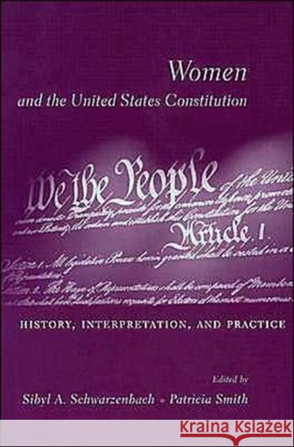 Women and the United States Constitution: History, Interpretation, and Practice Schwarzenbach, Sibyl 9780231128933