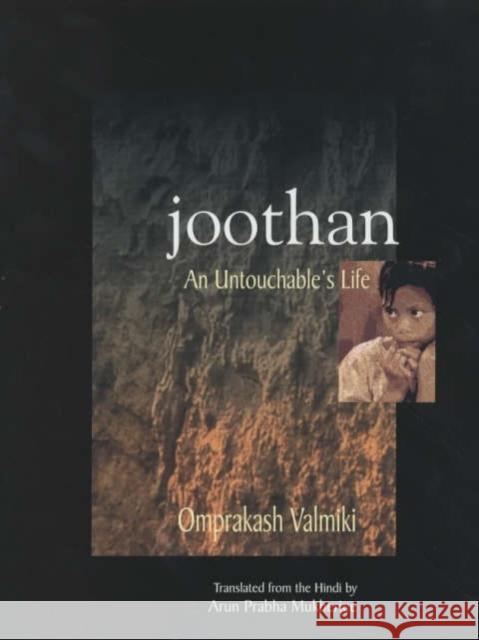 Joothan: An Untouchable's Life Valmiki, Omprakash 9780231129725 Columbia University Press