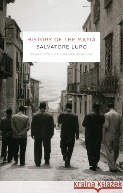 History of the Mafia Salvatore Lupo 9780231131353 0