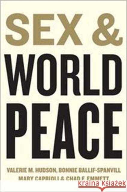 Sex and World Peace William R. Jankowiak Valerie M. Hudson Bonnie Ballif-Spanvill 9780231131827