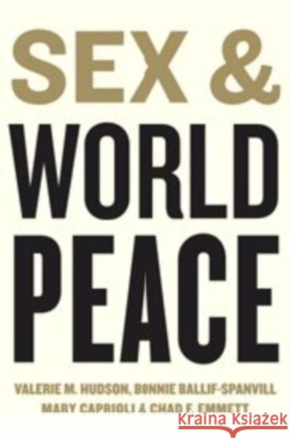 Sex and World Peace  Hudson 9780231131834 0