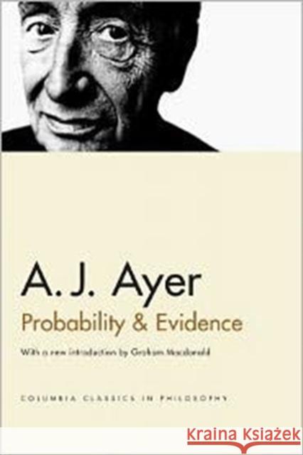 Probability and Evidence A. J. Ayer Graham MacDonald 9780231132749 Columbia University Press