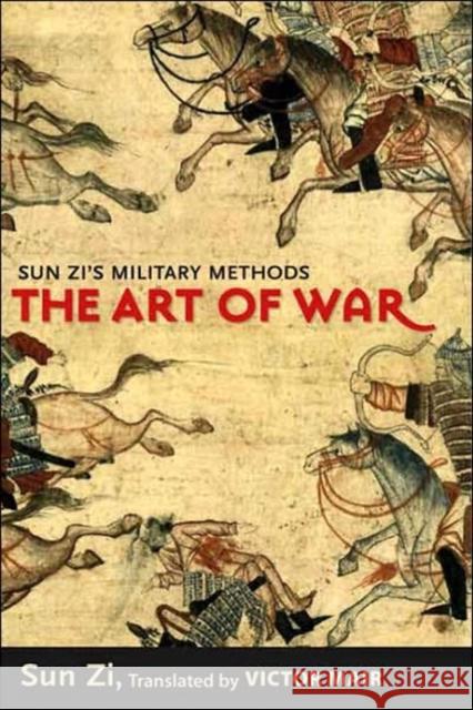 The Art of War: Sun Zi's Military Methods Zi, Sun 9780231133821 Columbia University Press