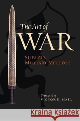 The Art of War: Sun Zi's Military Methods Zi, Sun 9780231133838 Columbia University Press