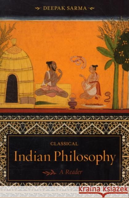 Classical Indian Philosophy: A Reader Sarma, Deepak 9780231133999 0