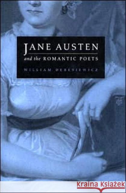 Jane Austen and the Romantic Poets William Deresiewicz 9780231134149 Columbia University Press