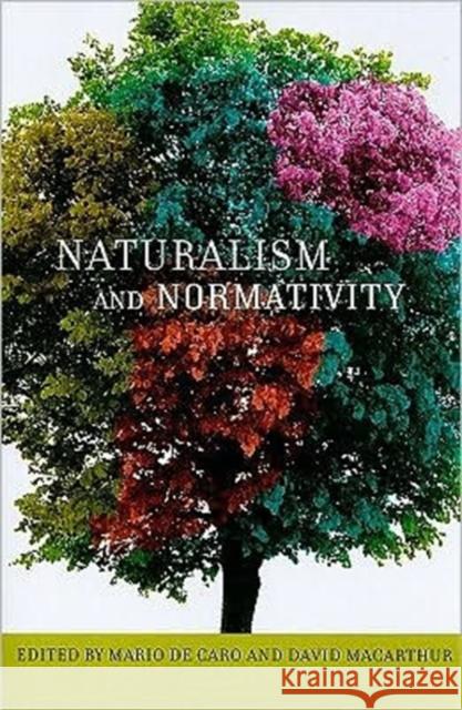 Naturalism and Normativity Mario De Caro 9780231134675