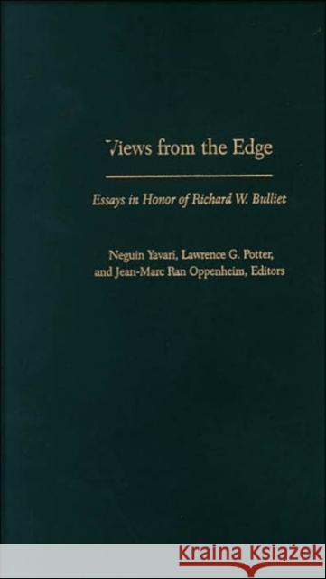 Views from the Edge: Essays in Honor of Richard W. Bulliet Yavari, Neguin 9780231134729 Columbia University Press