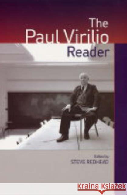 The Paul Virilio Reader Paul Virilio Steve Redhead 9780231134835 Columbia University Press