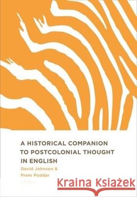A Historical Companion to Postcolonial Thought in English Edinburgh University Press               Prem Poddar David Johnson 9780231135078 Columbia University Press