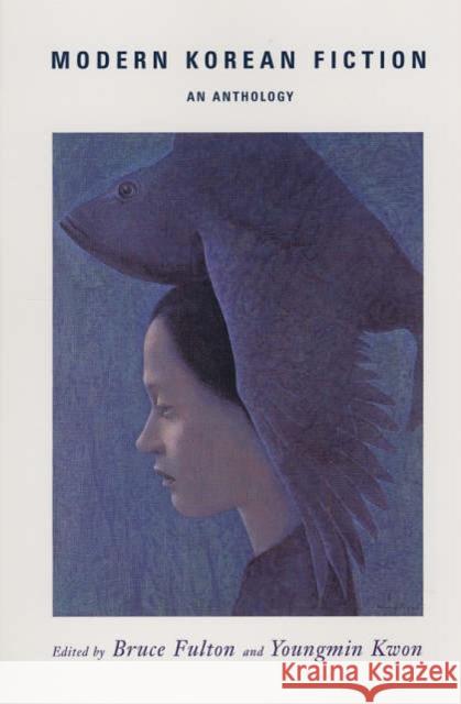 Modern Korean Fiction: An Anthology Fulton, Bruce 9780231135139 Columbia University Press