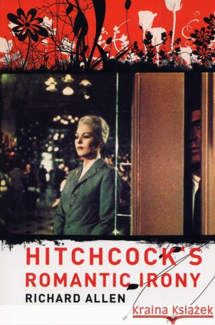 Hitchcock's Romantic Irony Richard Allen 9780231135757 Columbia University Press