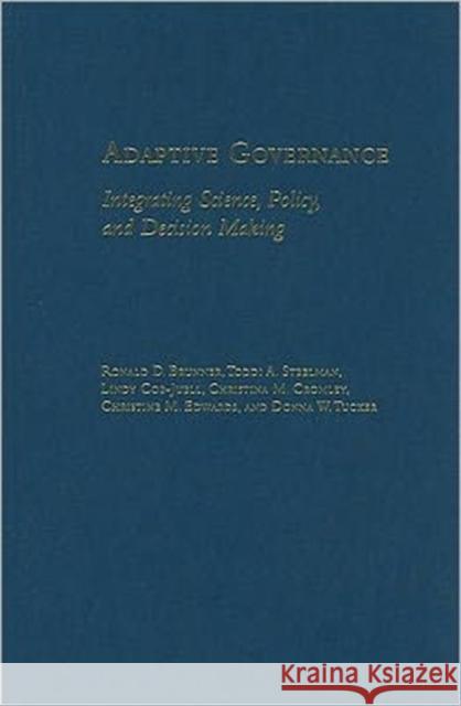 Adaptive Governance: Integrating Science, Policy, and Decision Making Brunner, Ronald 9780231136242 Columbia University Press