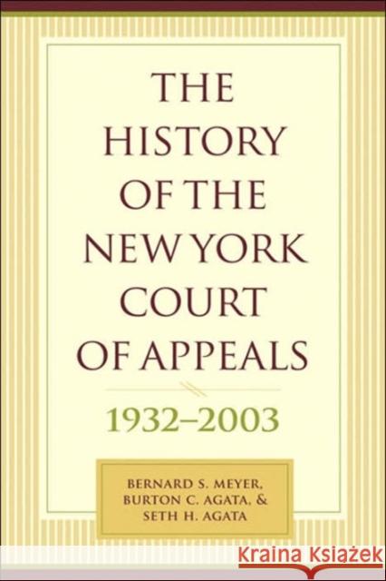 The History of the New York Court of Appeals, 1932-2003 Meyer, Bernard 9780231136327 Columbia University Press