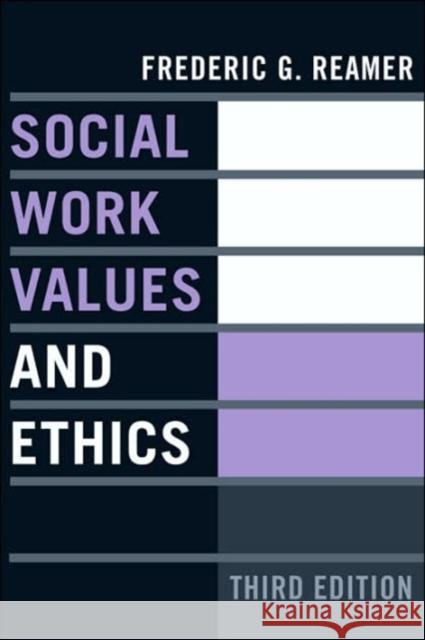 Social Work Values and Ethics Frederic G Reamer 9780231137898