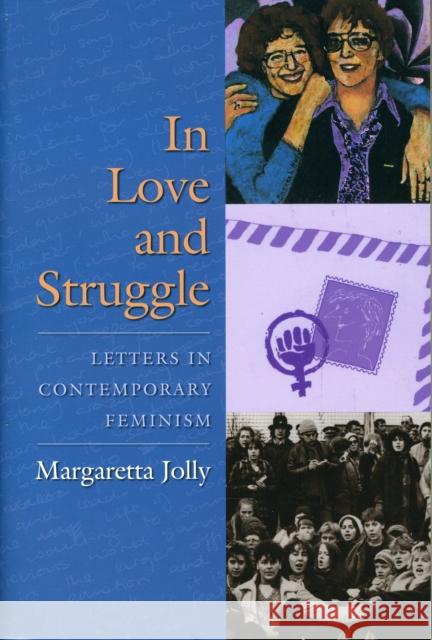 In Love and Struggle: Letters in Contemporary Feminism Jolly, Margaretta 9780231137935