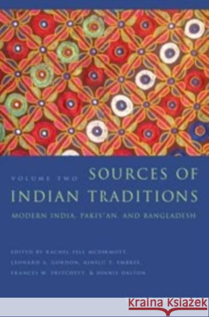 Sources of Indian Traditions: Modern India, Pakistan, and Bangladesh McDermott, Rachel Fell 9780231138307 0