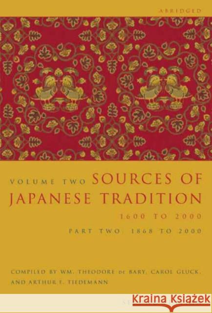 Sources of Japanese Tradition, Abridged: 1600 to 2000; Part 2: 1868 to 2000 Bary, Wm Theodore de 9780231139182