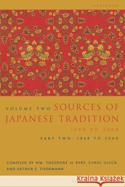 Sources of Japanese Tradition, Abridged: 1600 to 2000; Part 2: 1868 to 2000 Bary, Wm Theodore de 9780231139199
