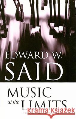 Music at the Limits Edward W. Said 9780231139373 Columbia University Press