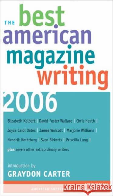 The Best American Magazine Writing Editors, The American Society of Magazin 9780231139939 Columbia University Press