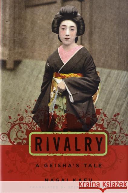 Rivalry: A Geisha's Tale Nagai, Kafū 9780231141185