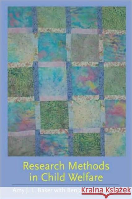 Research Methods in Child Welfare Amy J. L. Baker 9780231141307 Columbia University Press