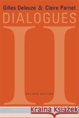 Dialogues II (Revised) Gilles Deleuze Claire Parnet Hugh Tomlinson 9780231141352