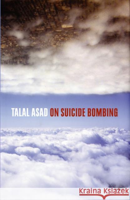 On Suicide Bombing T Asad 9780231141529 0