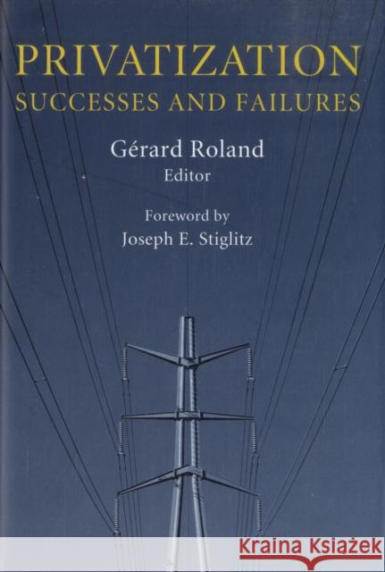 Privatization: Successes and Failures Roland, Gérard 9780231141604