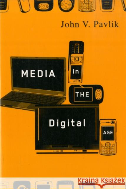 Media in the Digital Age J V Pavlik 9780231142090 0