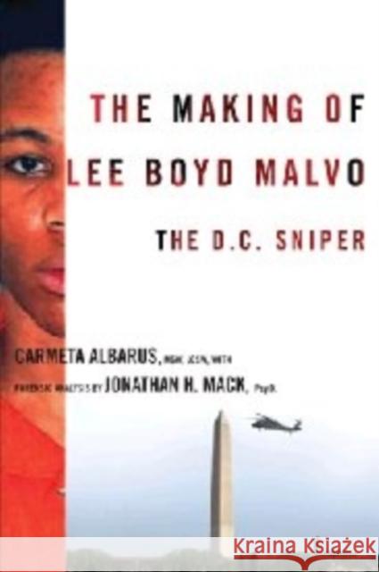 The Making of Lee Boyd Malvo: The D.C. Sniper Albarus, Carmeta 9780231143110 John Wiley & Sons