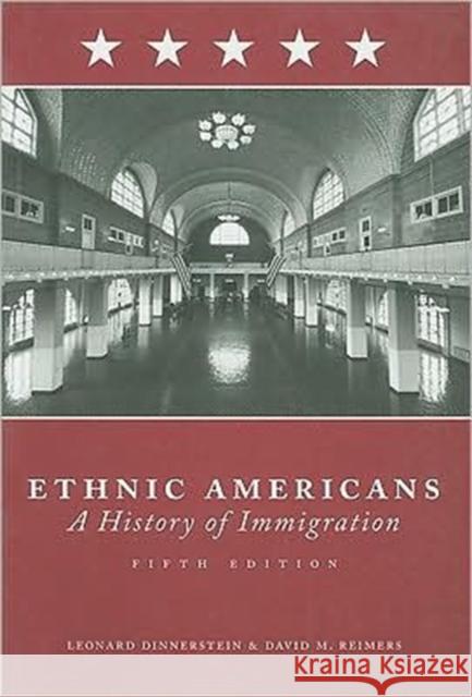 Ethnic Americans: A History of Immigration Dinnerstein, Leonard 9780231143370