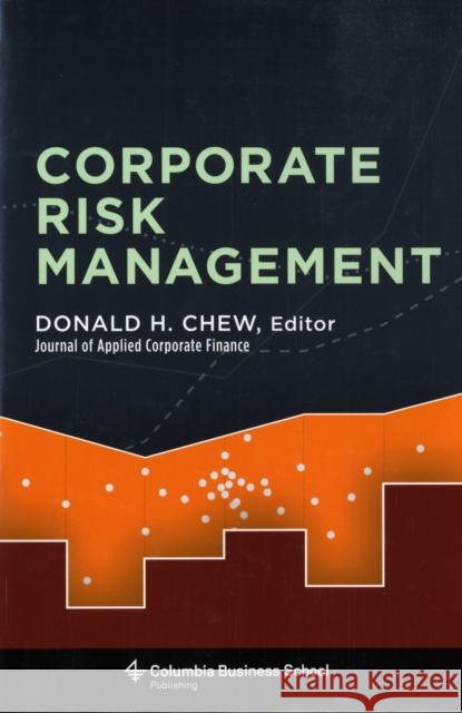 Corporate Risk Management Donald H., Jr. Chew 9780231143639 Columbia University Press