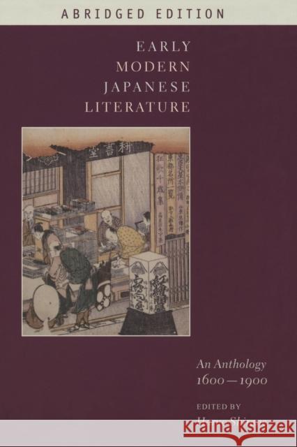 Early Modern Japanese Literature: An Anthology, 1600-1900 (Abridged Edition) Shirane, Haruo 9780231144155 Columbia University Press