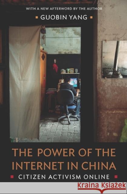 The Power of the Internet in China: Citizen Activism Online Yang, Guobin 9780231144216 0