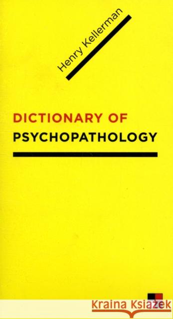 Dictionary of Psychopathology Henry Kellerman 9780231146517 Columbia University Press